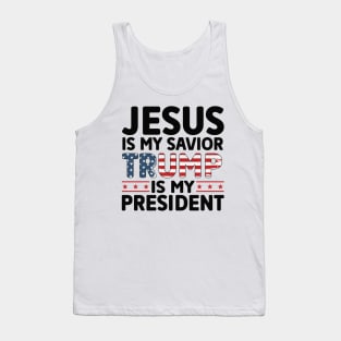 Jesus is my savior trump is my president Tank Top